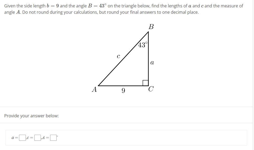 Solved Given The Side Length B=9 And The Angle B=43∘ On The | Chegg.com