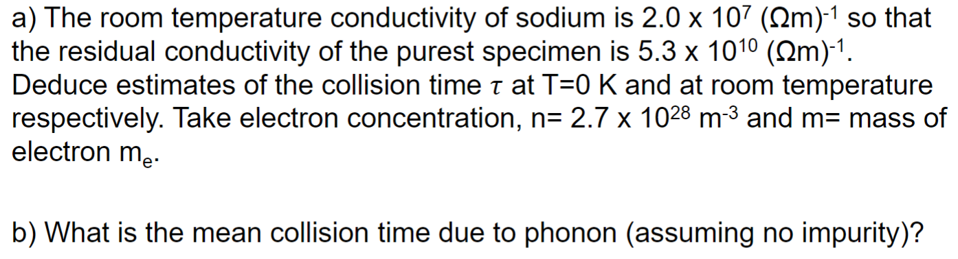 Solved a) The room temperature conductivity of sodium is | Chegg.com