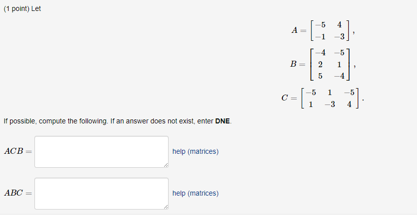 Solved (1 Point) Let -5 А 4 -3 9 B = -4 2 5 3 5 C-[ Is 4 If | Chegg.com