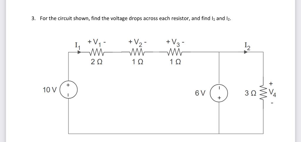Solved 3. For the circuit shown, find the voltage drops | Chegg.com