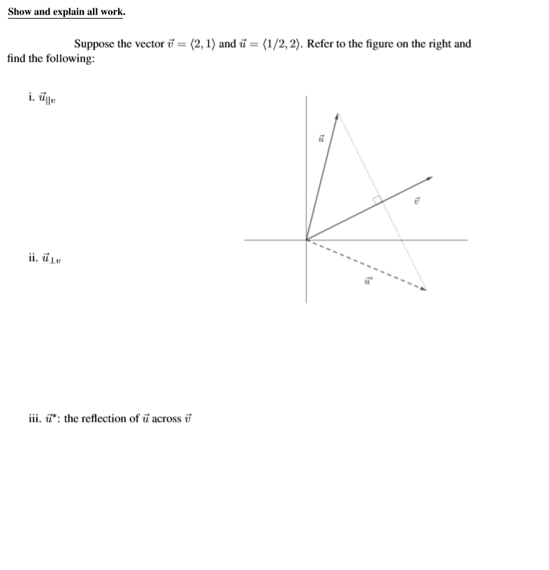 Solved Show and explain all work. Suppose the vector v = (2, | Chegg.com