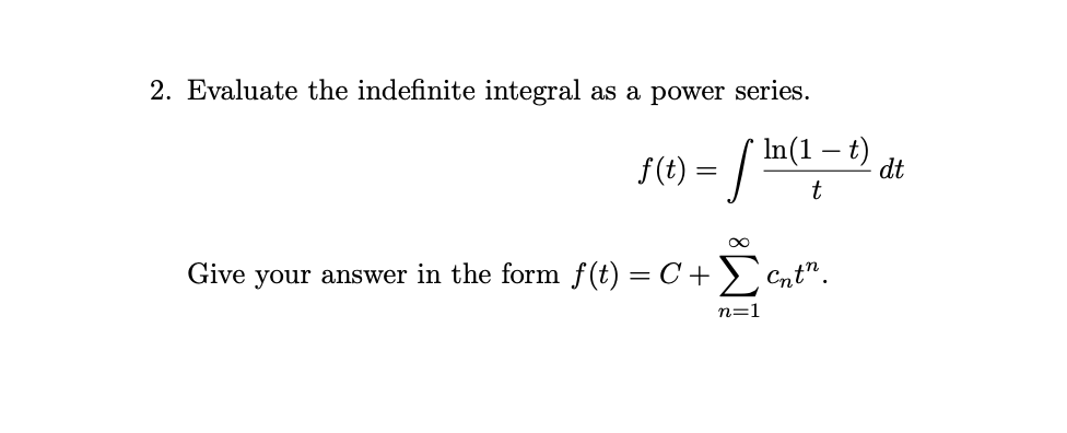 Solved 2. Evaluate the indefinite integral as a power | Chegg.com