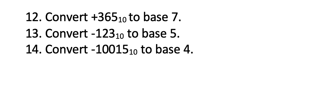 solved-12-convert-36510-to-base-7-13-convert-12310-to-chegg