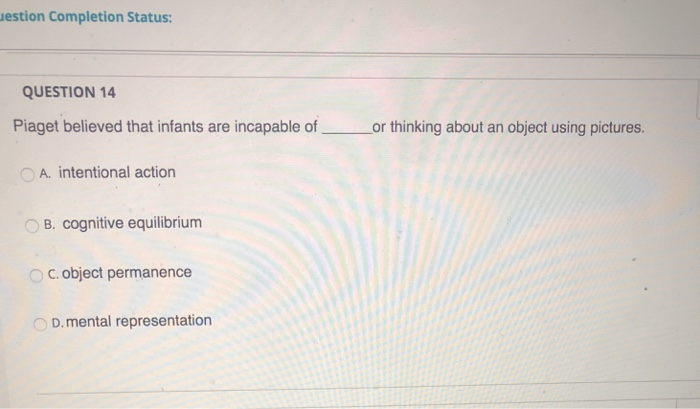 Solved estion Completion Status QUESTION 14 Piaget believed