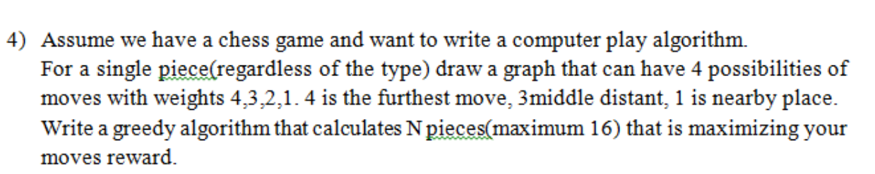 Solved 4) Assume we have a chess game and want to write a | Chegg.com