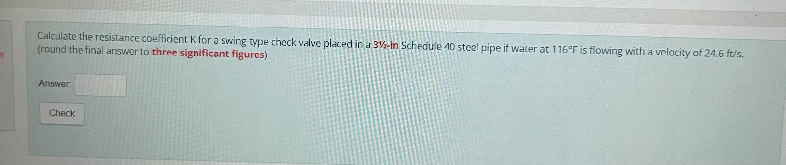 Solved Calculate the resistance coefficient K for a | Chegg.com