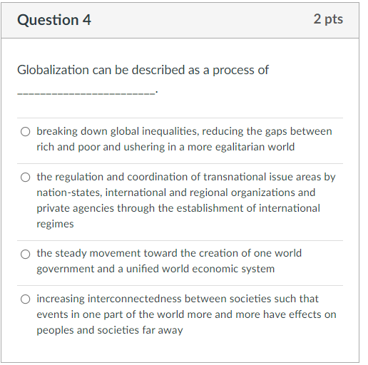 Solved Question 4 2 Pts Globalization Can Be Described As A | Chegg.com