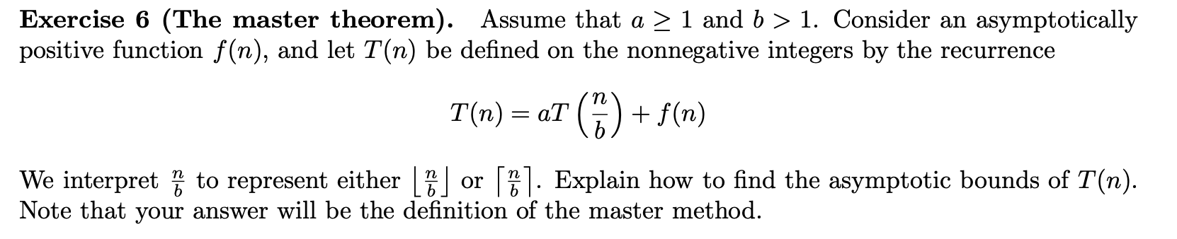 Solved Exercise 6 (The master theorem). Assume that a > 1 | Chegg.com