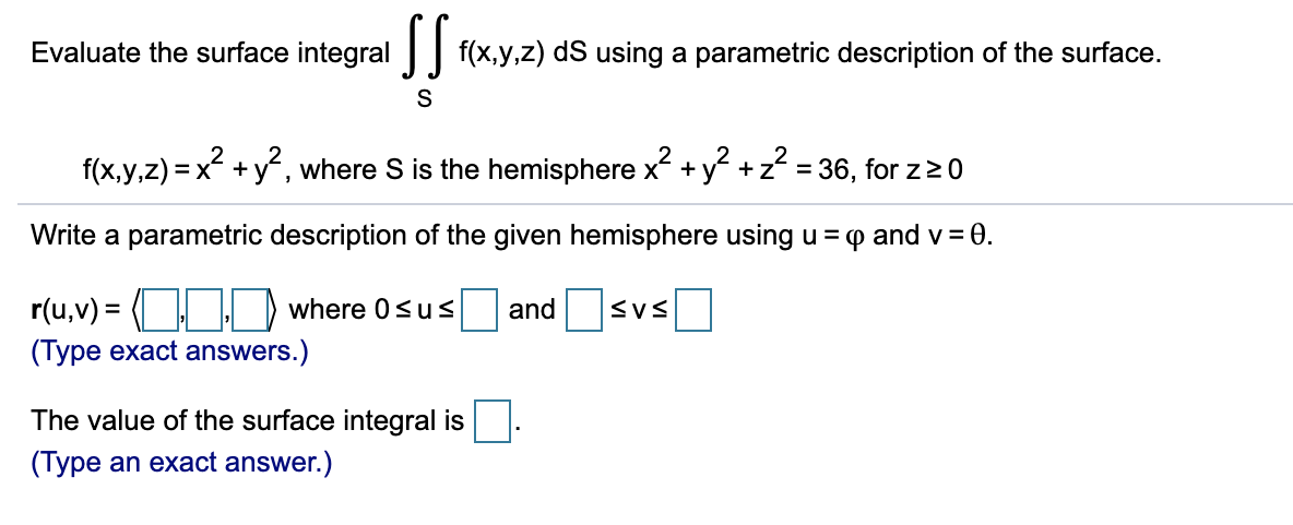 Solved Evaluate the surface integral S S f(x,y,z) ds using a | Chegg.com