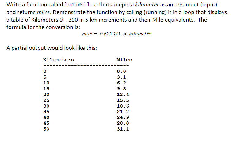 Solved Write a function called kmToMiles that accepts a Chegg