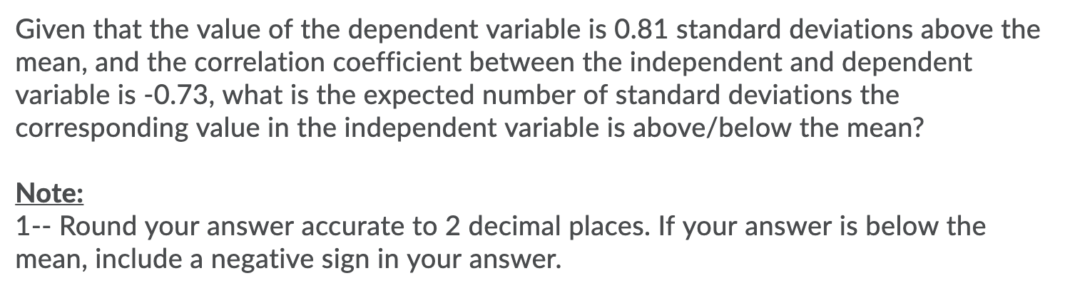 Solved Given that the value of the dependent variable is | Chegg.com