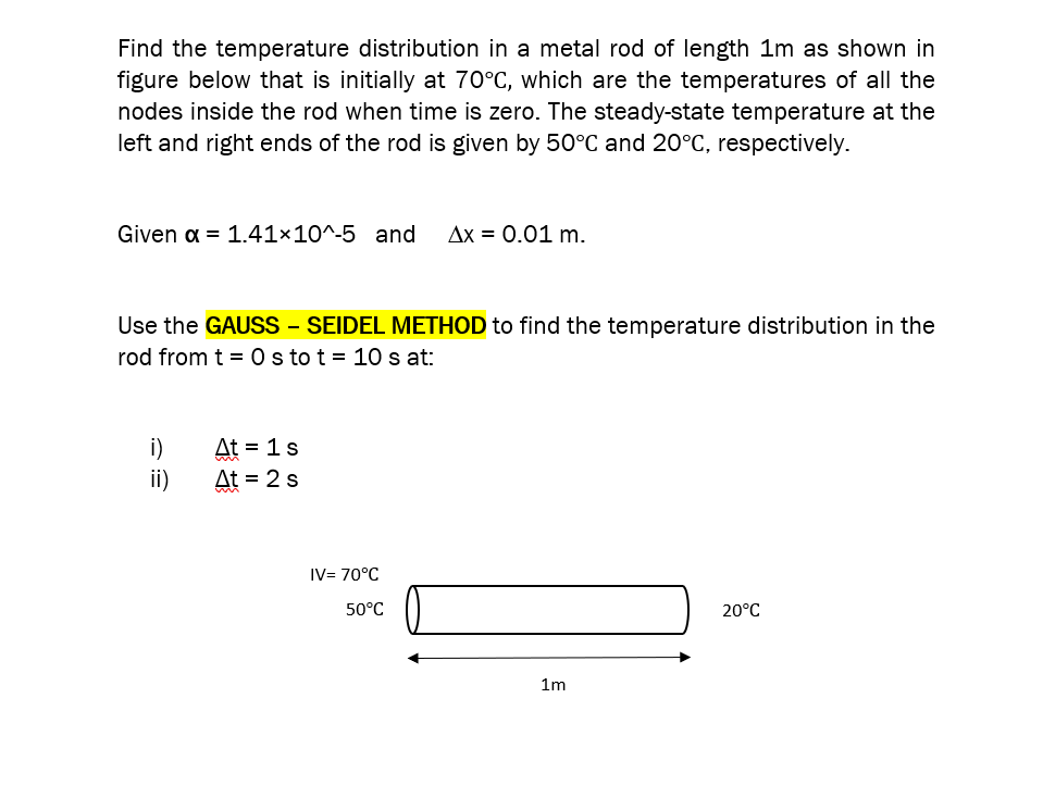 Find the temperature distribution in a metal rod of