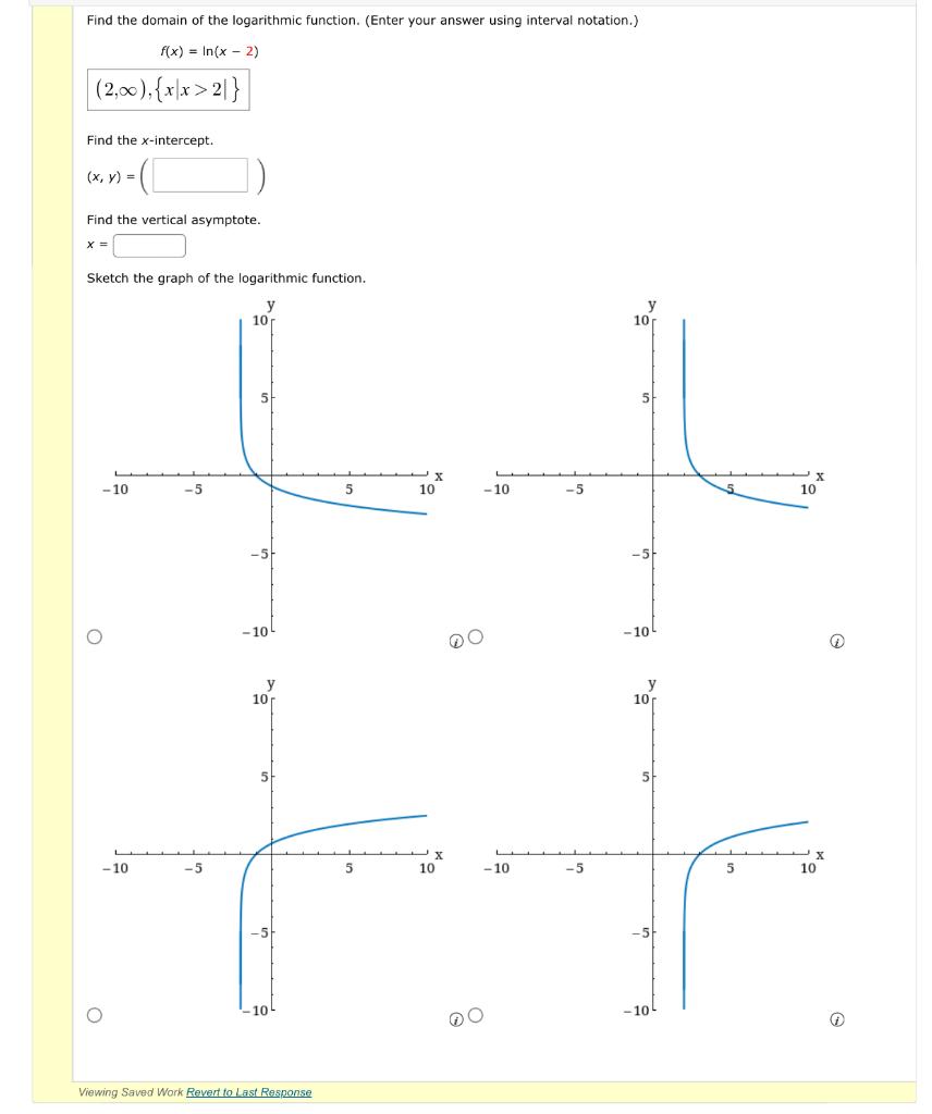 Solved Find the domain of the logarithmic function. (Enter | Chegg.com