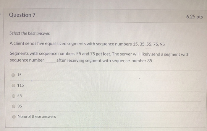 Solved Question 6 6.25 pts Select the best answer. A client | Chegg.com