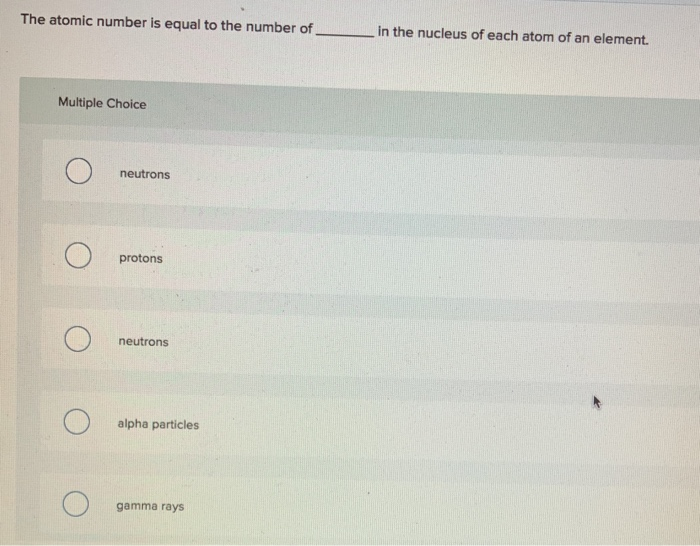 the atomic number is equal to the number of in an atom