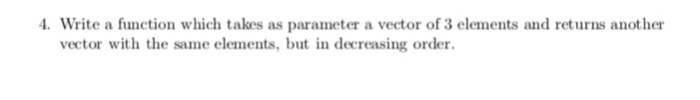 Solved Write a function which takes as parameter a vector of | Chegg.com