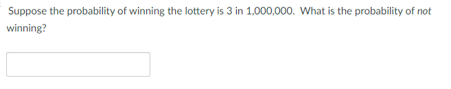 Solved Suppose The Probability Of Winning The Lottery Is 3 | Chegg.com