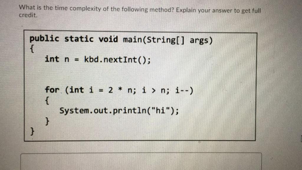Solved What is the time complexity of the following method? | Chegg.com