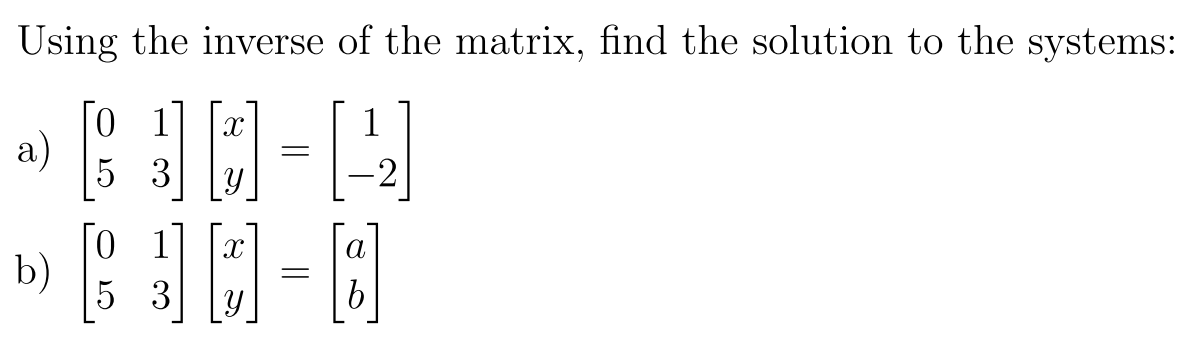 Solved Using the inverse of the matrix, find the solution to | Chegg.com