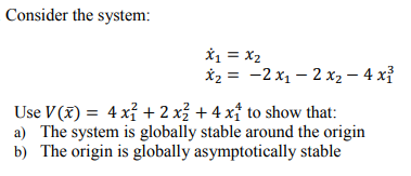 Solved Consider the system: 𝑥𝑥̇ 1 = 𝑥𝑥2 𝑥𝑥̇ 2 = −2 | Chegg.com