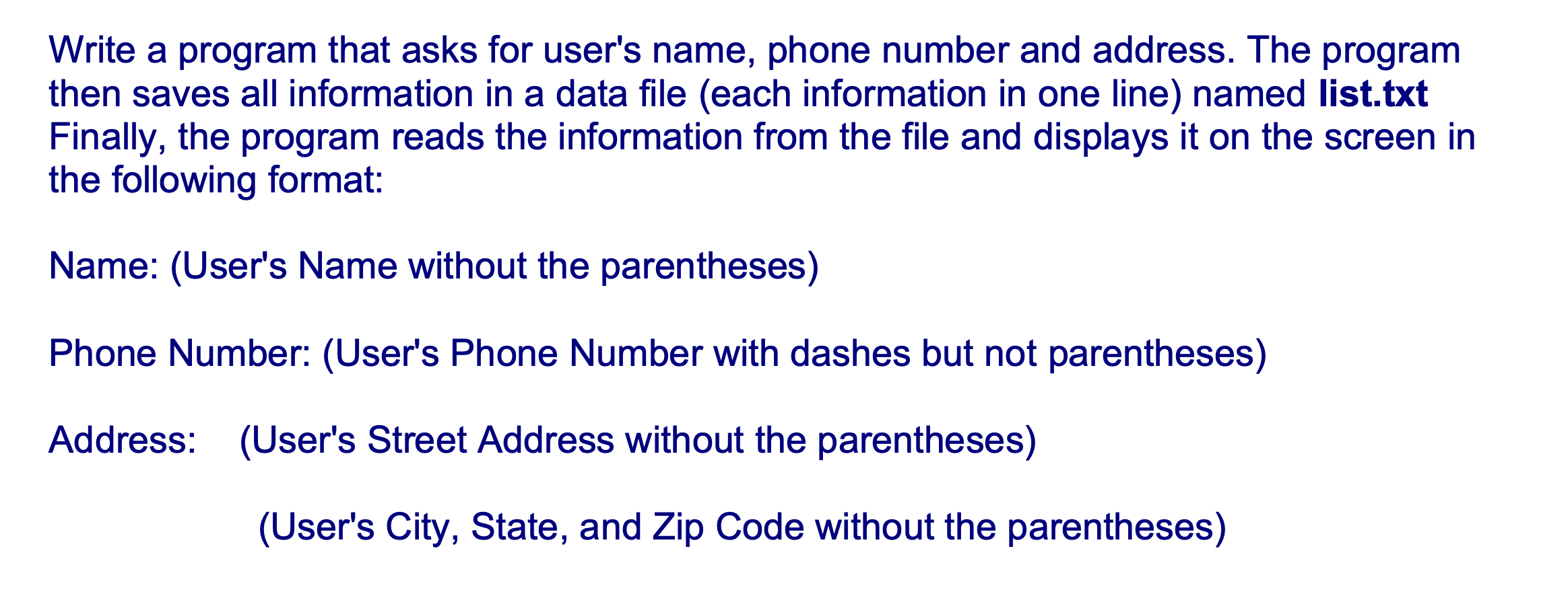 Solved Write a program that asks for user's name, phone | Chegg.com