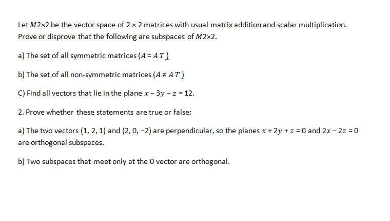 Solved Let M2x2 Be The Vector Space Of 2 X 2 Matrices With | Chegg.com