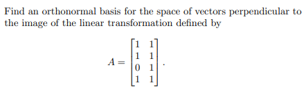 Solved Find an orthonormal basis for the space of vectors | Chegg.com