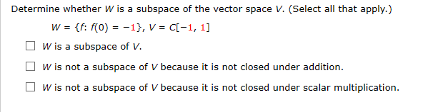 Solved Determine whether W is a subspace of the vector space | Chegg.com
