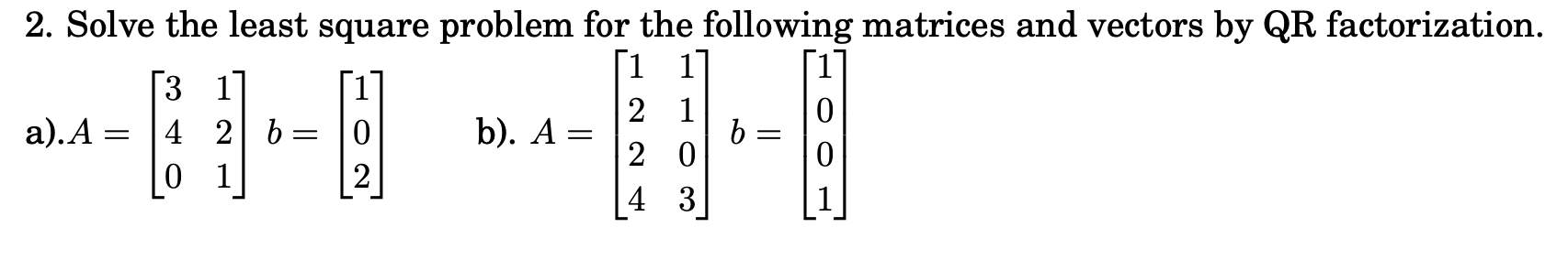Solved 2. Solve the least square problem for the following | Chegg.com