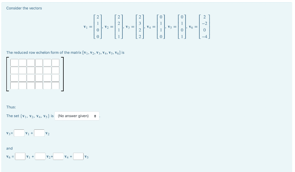 Solved Consider the vectors V₁ = V₂ The reduced row echelon | Chegg.com