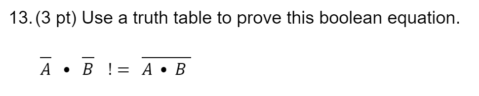 Solved 13. (3 pt) Use a truth table to prove this boolean | Chegg.com