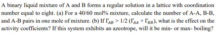 Solved A binary liquid mixture of A and B forms a regular | Chegg.com