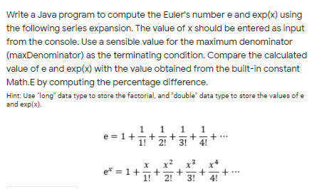 Solved Write a Java program to compute the Euler's number e | Chegg.com