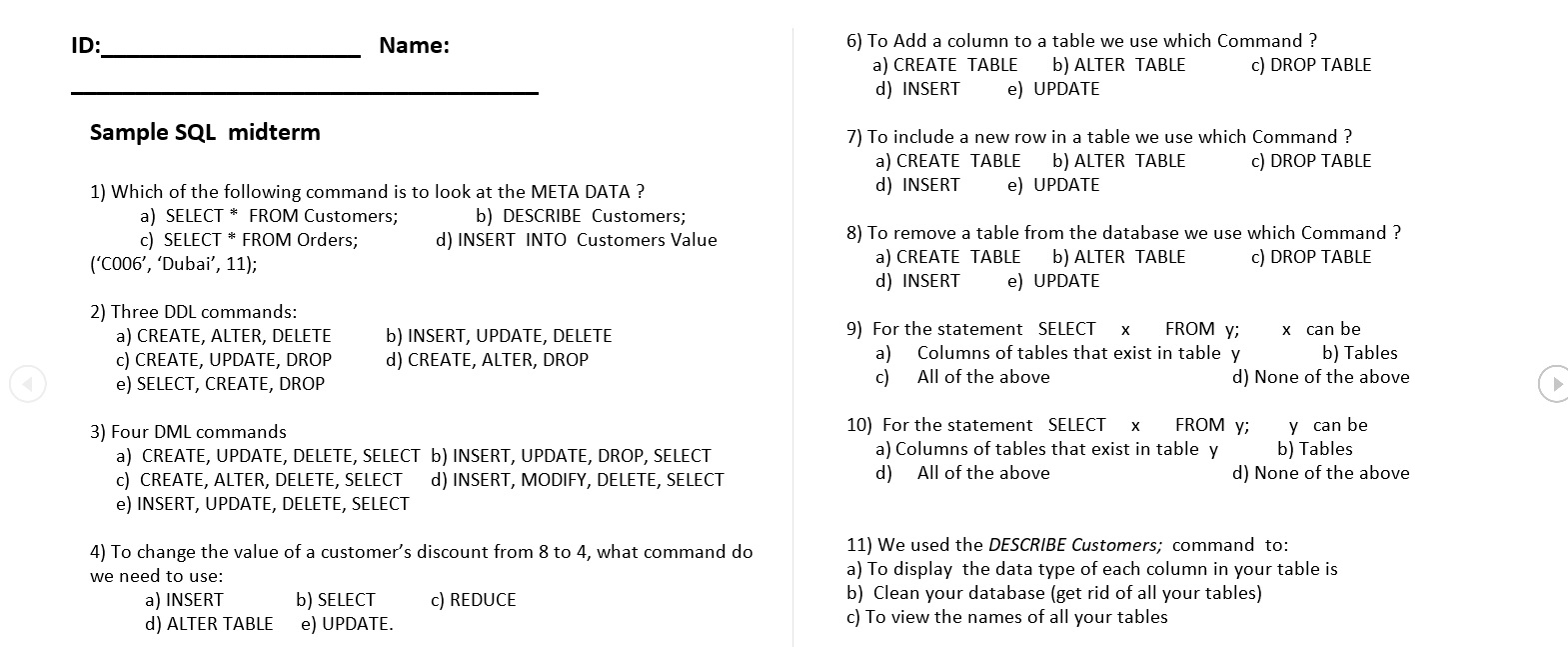 Solved ID: Name: 6) To Add A Column To A Table We Use Which | Chegg.com