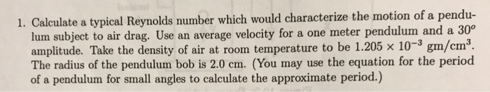 Solved 1. Calculate a typical Reynolds number which would | Chegg.com