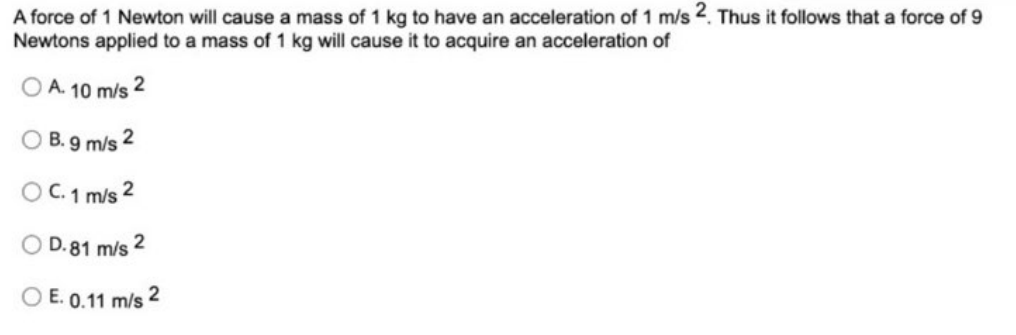 Solved A force of 1 Newton will cause a mass of 1 kg to have