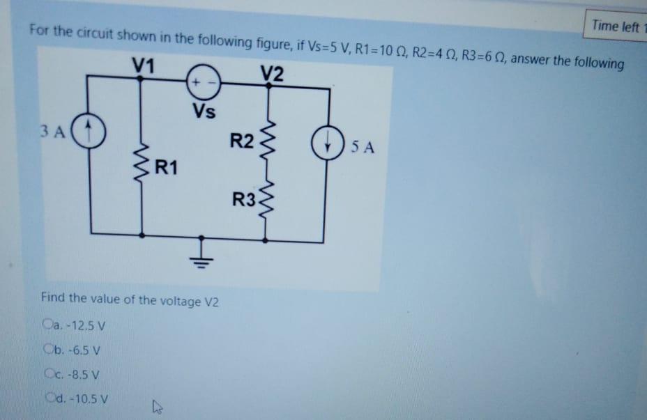 Solved Time left For the circuit shown in the following | Chegg.com