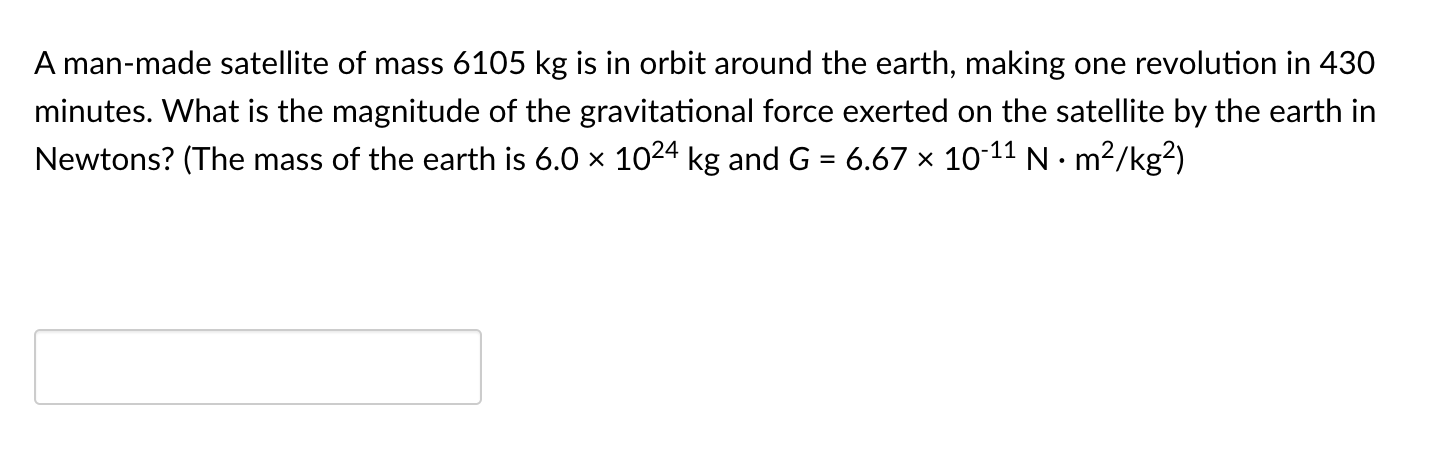 solved-a-man-made-satellite-of-mass-6105-kg-is-in-orbit-chegg