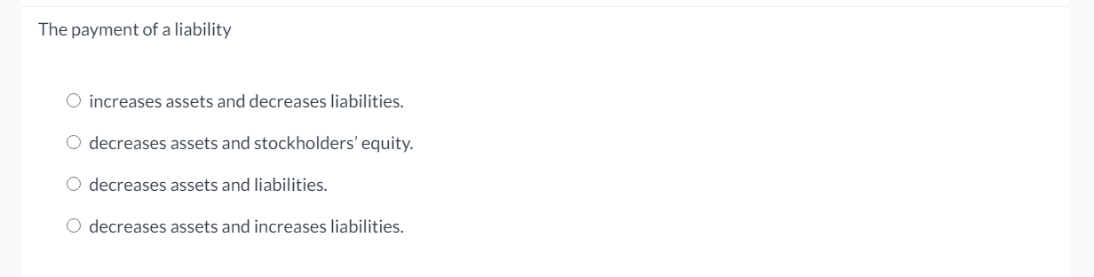 solved-the-payment-of-a-liability-increases-assets-and-chegg