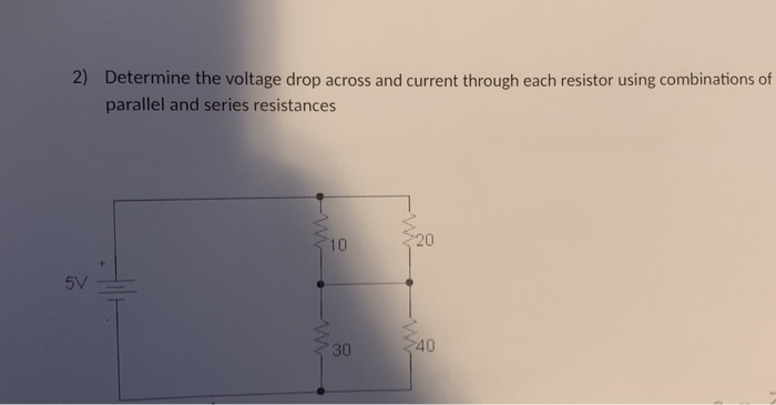 Solved 2) Determine the voltage drop across and current | Chegg.com
