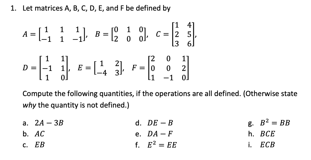 Solved 1. Let matrices A,B,C,D,E, and F be defined by | Chegg.com