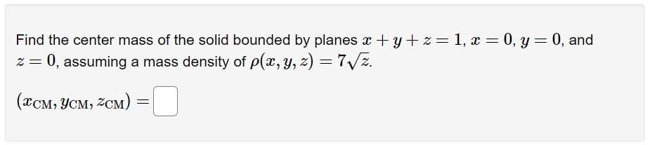 Solved Find The Center Mass Of The Solid Bounded By Planes | Chegg.com