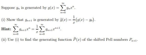Solved Suppose gn is generated by g(x)=∑n=0∞gnxn. (i) Show | Chegg.com