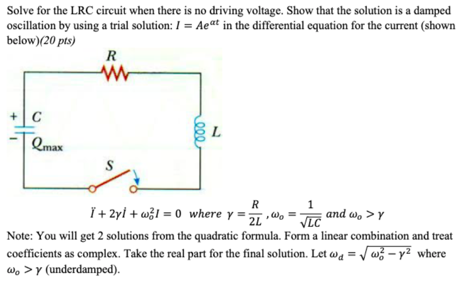 Solved Solve for the LRC circuit when there is no driving | Chegg.com