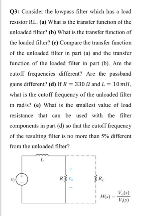 Solved Q3: Consider the lowpass filter which has a load | Chegg.com