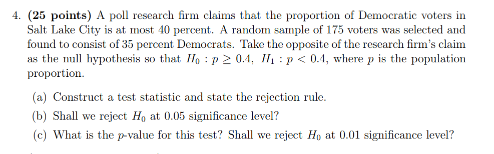 Solved 4. (25 points) A poll research firm claims that the | Chegg.com