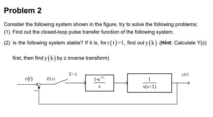 Solved Problem 2 2 Consider The Following System Shown In | Chegg.com