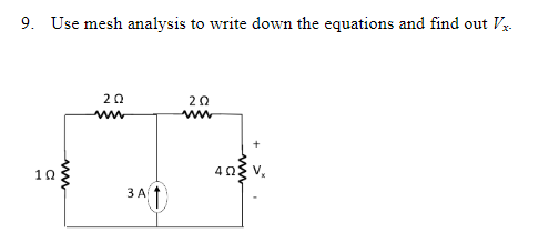 Solved 9. Use mesh analysis to write down the equations and | Chegg.com