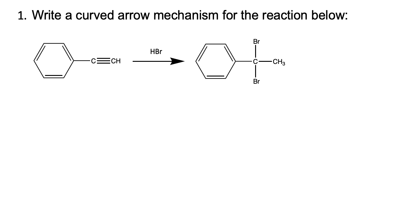 Solved 1. Write a curved arrow mechanism for the reaction | Chegg.com