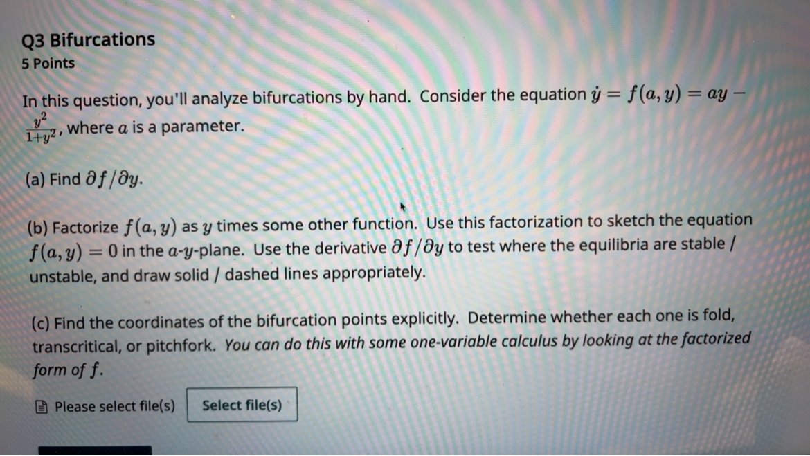 Q3 Bifurcations 5 Points In this question, you'll